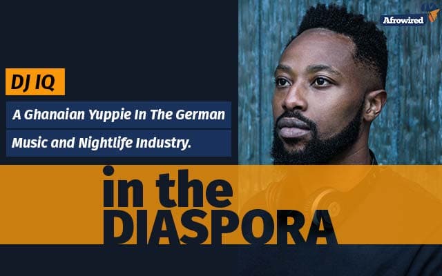 DJ IQ – A Ghanaian Yuppie In The German Music and Nightlife Industry