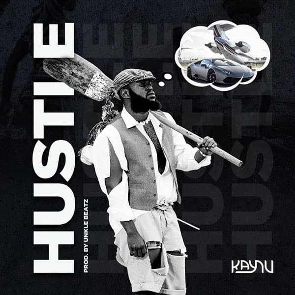 Kaynu – Hustle (Prod. by UnkleBeats)
